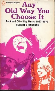 ANY OLD WAY YOU CHOOSE IT von Robert Christgau 1973 Taschenbuch - Bild 1 von 1