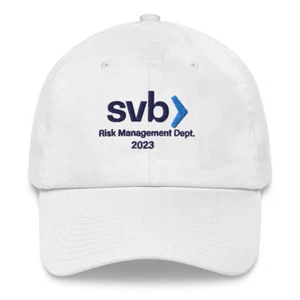 Silicon Valley Bank SVB Risk Management Dept. 2023 Dad Hat, Financial Humor - Picture 1 of 12