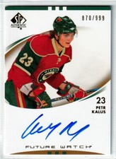 2007-08 SP Authentic Future Watch #221 Petr Kalus RC AUTO /999 - SET BREAK