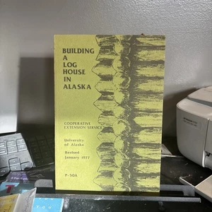 Building A Log House in Alaska. Revised Edition. 1977 Paperback - Picture 1 of 11