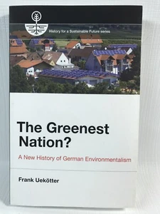 The Greenest Nation? (History for a Sustainable Future): A New History of German - Picture 1 of 5