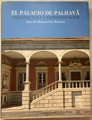 2008 Book El Palacio de Palhava Arquitectura y Representación by Jose Teixeira - Image 1 of 4