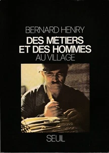 B. Henry - DES METIERS ET DES HOMMES AU VILLAGE - Seuil - 1975 - Picture 1 of 1