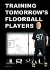 Jukka Aro Training Tomorrow's Floorball Players (Taschenbuch)