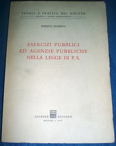 ENRICO PACIFICO Esercizi pubblici ed agenzie pubbliche nella legge di P.S. - Foto 1 di 1