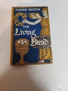 THE LIVING BREAD - Thomas Merton - 1956 - 1st Print - Catholic - Eucharist - - Bild 1 von 5