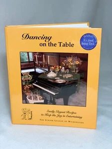 Dancing On The Table Cookbook Junior League Wilmoington Recipe Entertaining Food - Picture 1 of 4