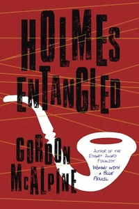 NEW! Amazing Sherlock Holmes Novel - Holmes Entangled by Gordon McAlpine (NEW) - Bild 1 von 1