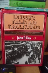 LONDON 'S TRAMS AND TROLLEYBUSES by JOHN R DAY - Picture 1 of 1