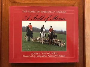James L. Young. A Field of Horses: The World of Marshall P. Hawkins. - Imagen 1 de 3