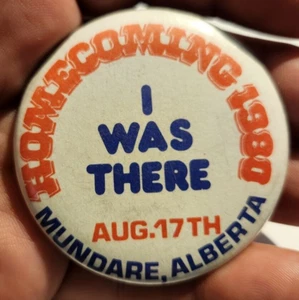 Homecoming 1980 I Was There Aug 17th Mundare Alberta 2 1/4" Pinback - Picture 1 of 2