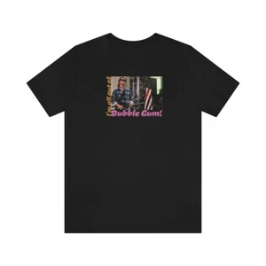 Unisex Jersey Short Sleeve Tee They Live ~I'm all out of bubble gum!~ - Picture 1 of 11