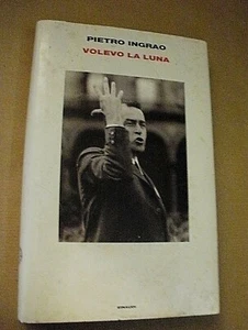 Pietro Ingrao VOLEVO LA LUNA / Einaudi 2006 - Imagen 1 de 1