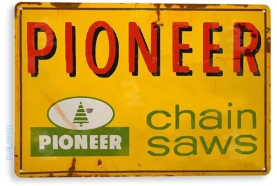 TIN SIGN Pioneer Chain Saws Power Tools Garage Jack Rustic Metal Decor B895 - Image 1 of 3