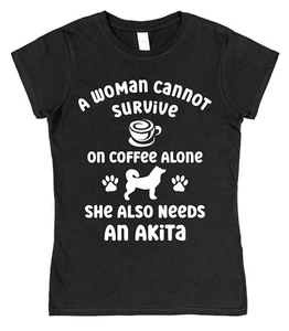 A Woman Cannot Survive On Coffee Alone Akita T-Shirt Hundebesitzer Geschenk Koffein - Bild 1 von 4