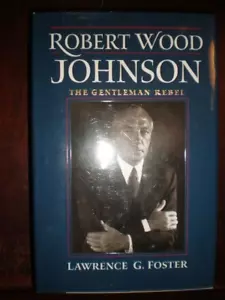 Robert Wood Johnson : The Gentleman Rebel by Lawrence G. Foster (1999,...NEW - Picture 1 of 1