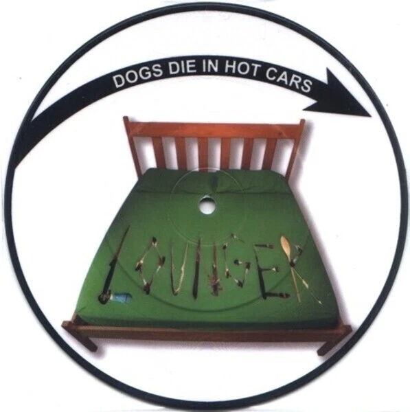 Dogs Die In Hot Cars Lounger PICTURE DISC Vinyl Single 7inch NEW OVP V2 - Bild 1 von 1