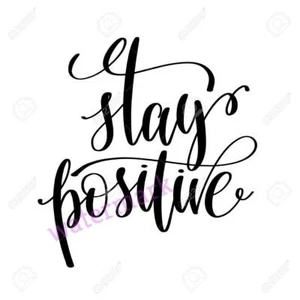 "STAY POSITIVE" QUOTE PUBLICITY PHOTO - Picture 1 of 6