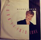 HAZELL DEAN - TURN IT INTO LOVE 7" VINYL SINGLE 1980s EX/EX