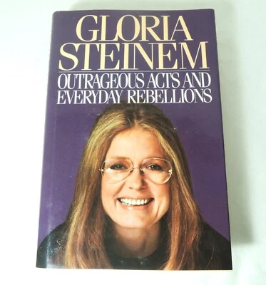Outrageous Acts and Everyday Rebellions Signed by Gloria Steinem 1983 Hardcover - Image 1 of 4