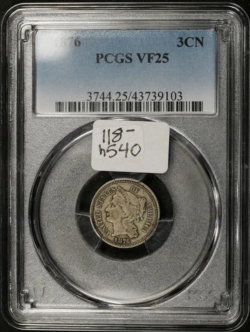 1876 Three Cent Nickel.  In PCGS Holder.  VF25.  h540 Cover
