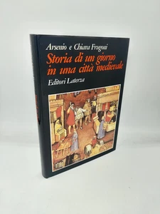 "STORIA DI UN GIORNO IN UNA CITTà MEDIEVALE" Frugoni, Laterza 1997 9788842053460 - Picture 1 of 1