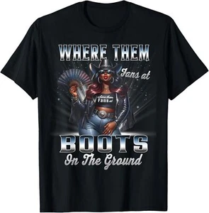 Where Them Fans At Cowgirl Linedance Boots On The Ground T-Shirt - Picture 1 of 5