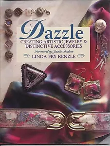DAZZLE ~ CREATING ARTISTIC JEWELRY & DISTINCTIVE ACCESSORIES ~ LINDA FRY KENZLE - Picture 1 of 1