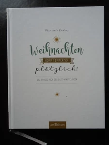Weihnachten kommt immer so plötzlich !!  Marielle Enders) Last Minute Ideen - Bild 1 von 1
