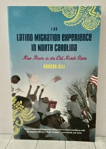 The Latino Migration Experience in North Carolina New Roots in Old North State - Picture 1 of 4