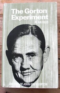 The Gorton Experiment: The Fall of John Grey Gorton by Alan Reid 1st Edtion 1971 - Picture 1 of 8
