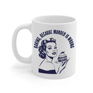 Baking Because Murder is Wrong Mug - Retro Funny Sarcastic Gifts for Cute Bakers - Picture 1 of 2