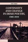 Continuity And Change In Irish Poetry, 19662010 By Eric Falci (English) Hardcove