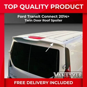 FITS FORD TRANSIT CONNECT 14> TWIN DOOR REAR SPOILER WING NOT CHEAP FIBREGLASS - Picture 1 of 12