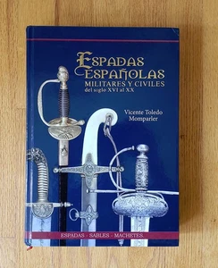 Espadas Espanolas Spanish Sword Encyclopedia Vicente Topledo Momparler - Bild 1 von 17