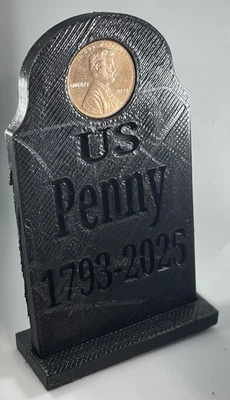 3D Printed Tombstone With 2025 Cent Commemorating 232 Yrs Of The U.S. Penny - Image 1 of 2