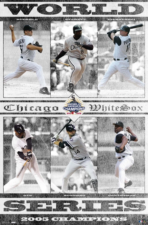 SPORTS POSTER WAREHOUSE Chicago White Sox 2005 World Series Champs 22x34 POSTER - Konerko, Dye, Buehrle+