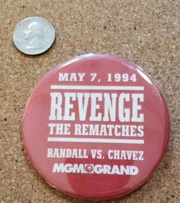 Randall vs Chavez Revenge Rematch 5/7/1994  Pin Back Button MGM Grand Las Vegas - Image 1 of 2