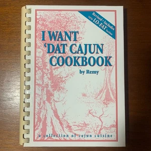 I Want Dat Cajun Cookbook Remy Signed Spiral Revised Edition Lafayette Louisiana - Picture 1 of 18