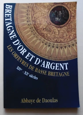 Bretagne d'or et d'argent Les Orfèvres de Basse Bretagne Abbaye de Daoulas 1994 - Photo 1/2
