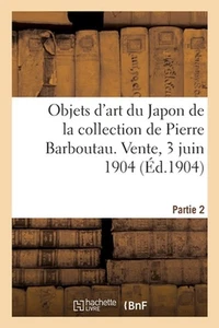 Peintures, Estampes Et Objets d'Art Du Japon de la Collection de Pierre Barbouta - Picture 1 of 1