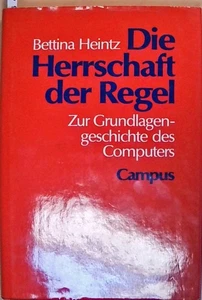 Die Herrschaft der Regel: Zur Grundlagengeschichte des Computers Zur Grundlageng - Picture 1 of 1