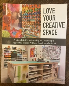 Love Your Creative Space Taschenbuch L. Bowman Organisieren Handwerk Kunst Inspiration - Bild 1 von 5