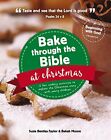 Bake Through The Bible At Christmas Susi Bentley Taylor And Bekah Moore Used Go