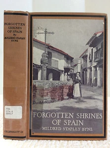 FORGOTTEN SHRINES OF SPAIN By Milred Stapley Byne - 1926 - 1st ed - Catholic - Imagen 1 de 7
