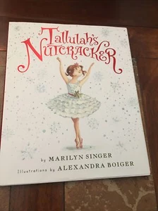 New Tallulah's Nutcracker Marilyn Singer 2013, Hardcover Children’s Book Glitter - Picture 1 of 11