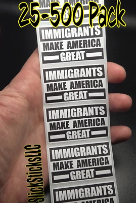 HANDMADE IMMIGRANTS MAKE AMERICA GREAT stickers 25-500Bulk pack labels end stop deport