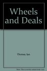 Wheels And Deals By Ian Thomas