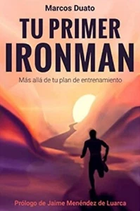 Libro en fisico TU PRIMER IRONMAN: Más allá de tu plan de entrenamiento - Imagen 1 de 1