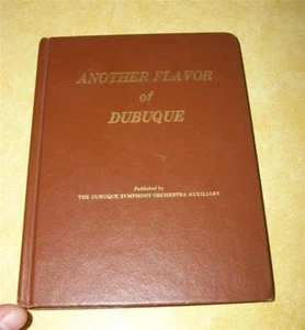 1983 ANOTHER FLAVOR DUBUQUE IOWA SYMPHONY ORCHESTRA COOK BOOK MISSISSIPPI RIVER - Imagen 1 de 12
